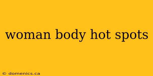 woman body hot spots