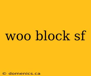 woo block sf