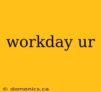 workday ur