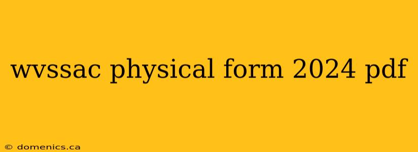 wvssac physical form 2024 pdf