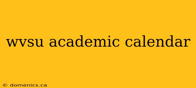 wvsu academic calendar