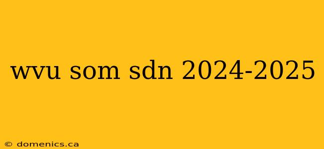 wvu som sdn 2024-2025