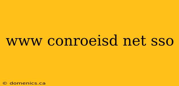www conroeisd net sso
