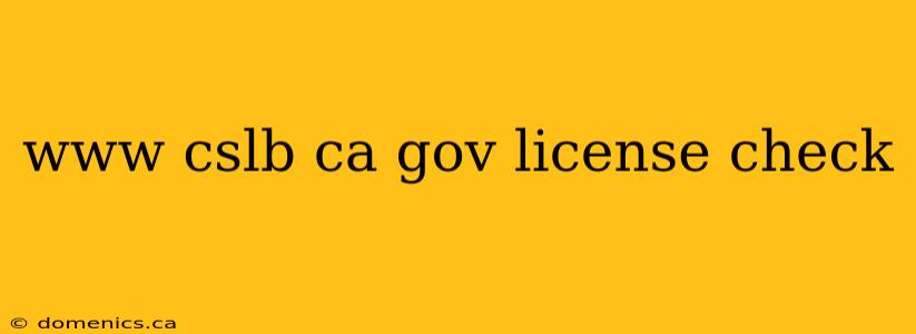 www cslb ca gov license check