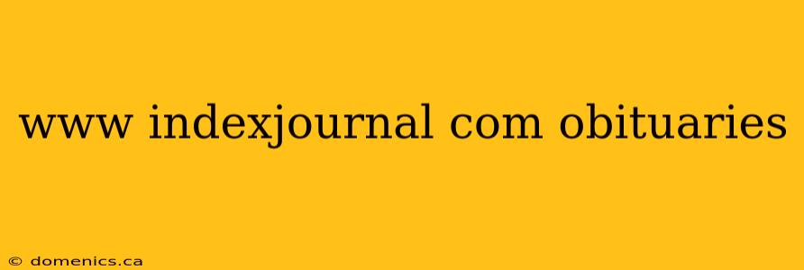 www indexjournal com obituaries