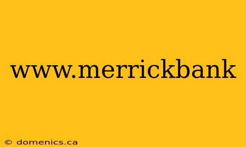 www.merrickbank