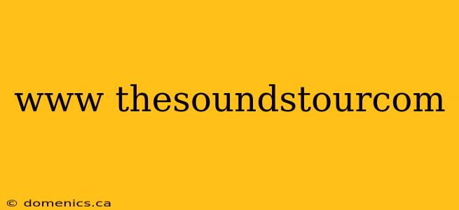 www thesoundstourcom