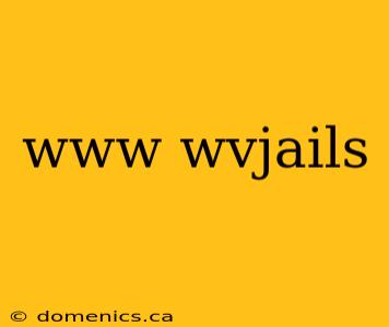 www wvjails