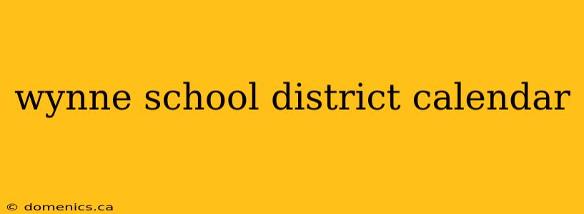 wynne school district calendar