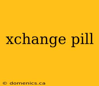 xchange pill