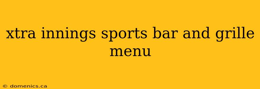 xtra innings sports bar and grille menu