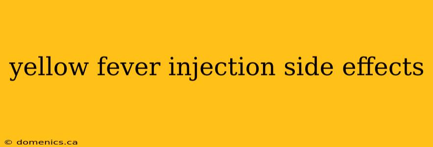 yellow fever injection side effects