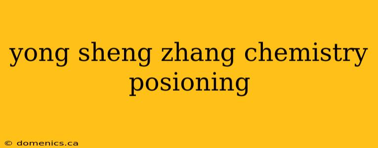 yong sheng zhang chemistry posioning