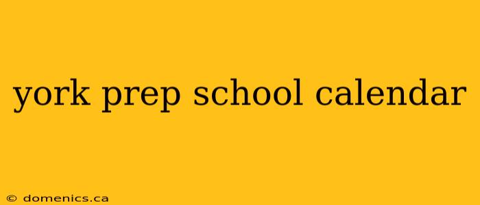 york prep school calendar