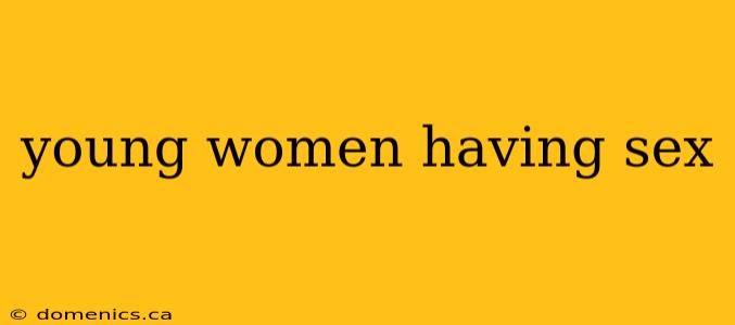 young women having sex