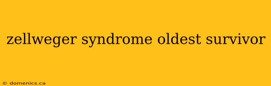 zellweger syndrome oldest survivor