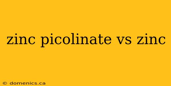 zinc picolinate vs zinc