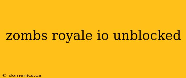 zombs royale io unblocked
