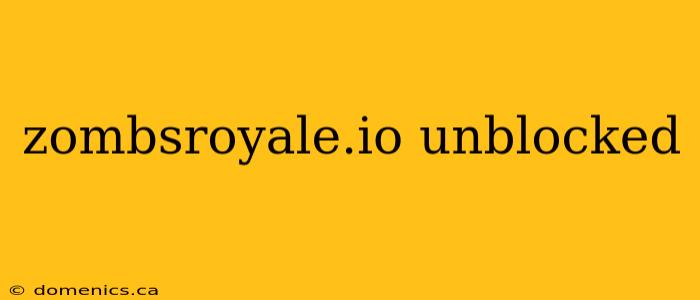zombsroyale.io unblocked